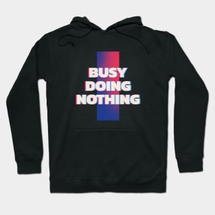 Busy Doing Nothing Rectangle Hoodie